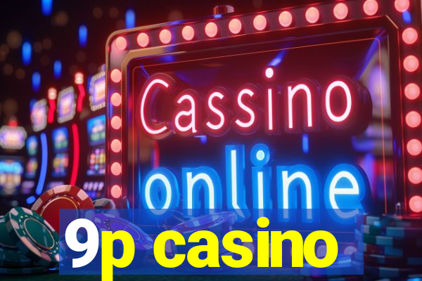 9p casino